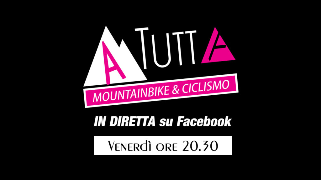 A Tutta Mtb Ciclismo - in diretta su facebook